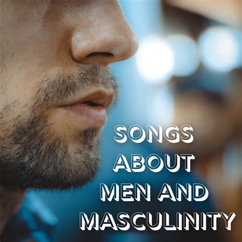 a man song|music about becoming a man.